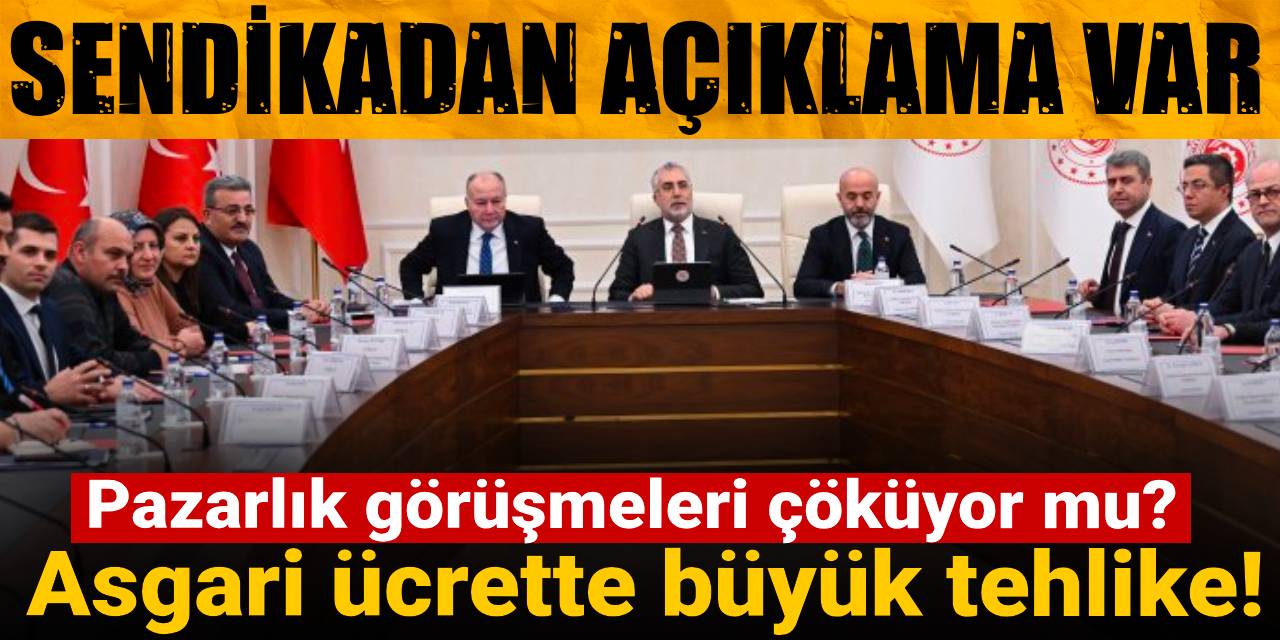 asgari ucrette buyuk tehlike pazarlik gorusmeleri cokuyor mu sendikadan aciklama var 76JGbS6k