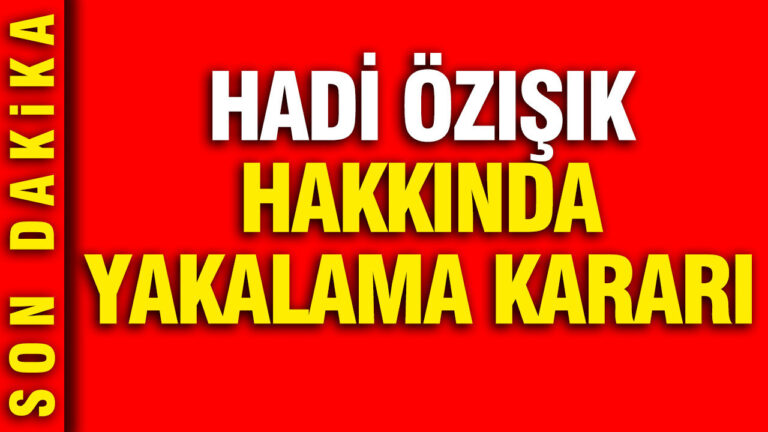 hadi-ozisik-hakkinda-yakalama-karari-mKUeNv7Y